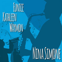Nina Simone - Eunice Kathleen Waymon