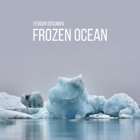 Feodor Dosumov - Frozen Ocean