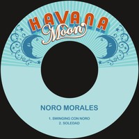 Noro Morales - Swinging Con Noro / Soledad