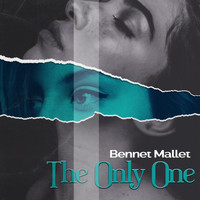 Bennet Mallet - The Only One