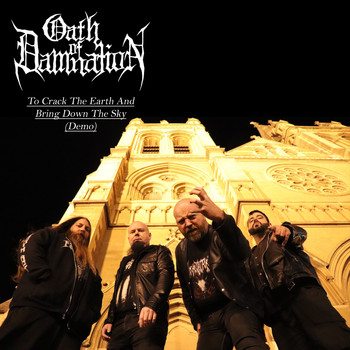 Oath of Damnation - To Crack The Earth And Bring Down The Sky