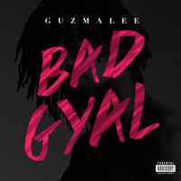 Guzmalee - Bad Gyal