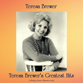 Teresa Brewer - Teresa Brewer's Greatest Hits (Analog Source Remaster 2019)