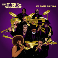 The JB's - We Came to Play