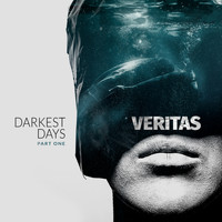 Veritas - Darkest Days, Pt. 1