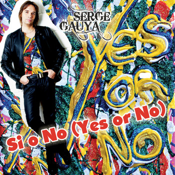 Serge Gauya - Si o No, Yes Or No