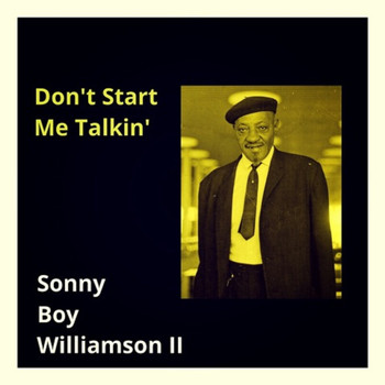 Sonny Boy Williamson II - Don't Start Me Talkin'