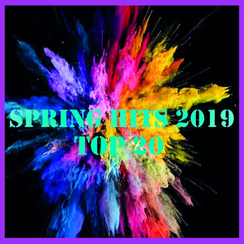 Various Artists - Spring Hits 2019: Top 20