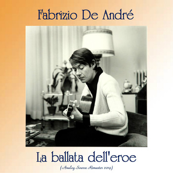 Fabrizio De André - La ballata dell'eroe (Analog Source Remaster 2019)