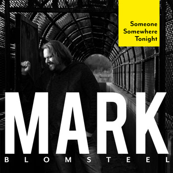 Mark Blomsteel - Someone Somewhere Tonight