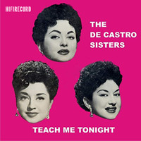 The De Castro Sisters - Teach Me Tonight