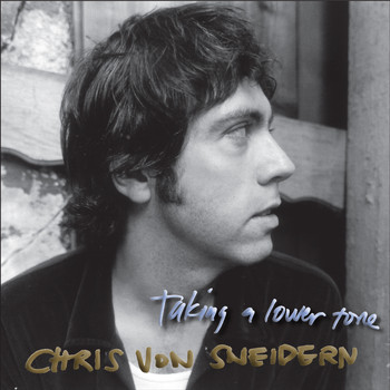 Chris von Sneidern - Taking a Lower Tone