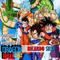 Ricardo Silva - Canciones de los Personajes de Dragon Ball