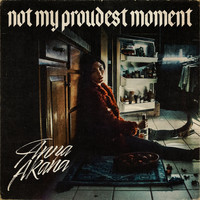 Anna Akana - Not My Proudest Moment (Explicit)
