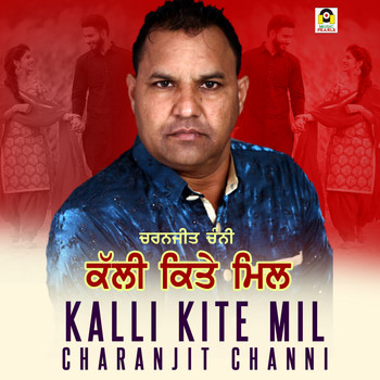 Charanjeet Channi - Kalli Kitte Mil