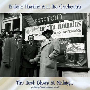 Erskine Hawkins and His Orchestra - The Hawk Blows At Midnight (Analog Source Remaster 2019)