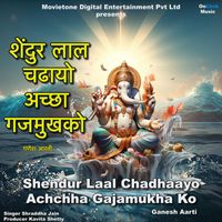 Shraddha Jain - Shendur Laal Chadhaayo Achchha Gajamukha KO Ganesh Aarti