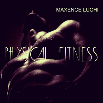 Maxence Luchi - Physical Fitness