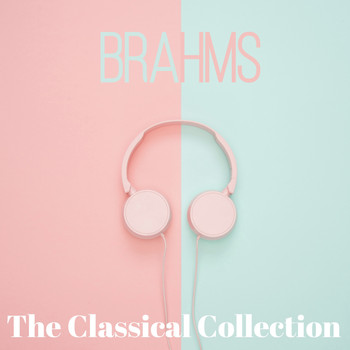 Johannes Brahms, Classical Music: 50 of the Best, Radio Musica Clasica - Brahms