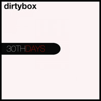 Dirty Box - 30th Days