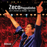 Zeca Pagodinho - Zeca Pagodinho - Uma Prova De Amor Ao Vivo (Deluxe)