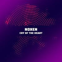 Noxen - Cry of the Heart