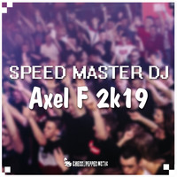Speed Master DJ - Axel F 2k19