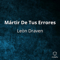 Leòn Draven - Mártir De Tus Errores (Explicit)