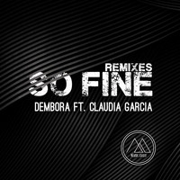 Dembora - So Fine Remixes (feat. Claudia Garcia)