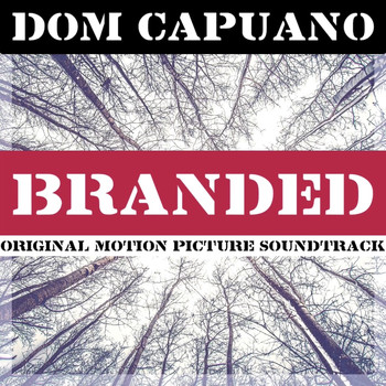Dom Capuano - Branded (Original Motion Picture Soundtrack)