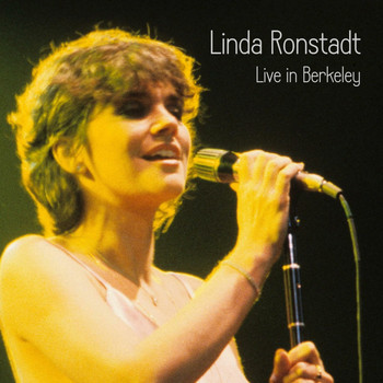 Linda Ronstadt - Live in Berkeley (Live)