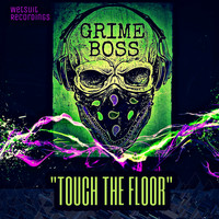 Grime Boss - Touch The Floor (Explicit)