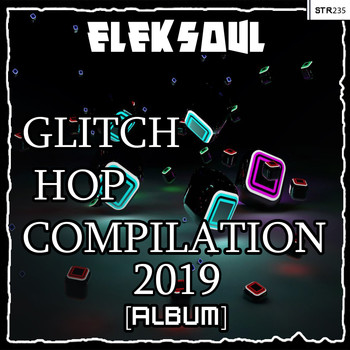 Eleksoul - Glitch Hop Compilation