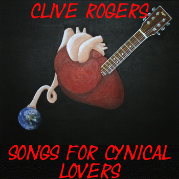 Clive Rogers - Songs for Cynical Lovers