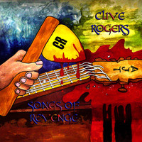 Clive Rogers - Songs of Revenge
