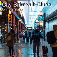 John Kerslake - City Sidewalk Blues