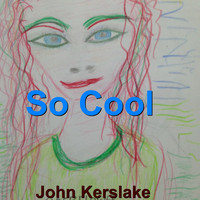 John Kerslake - So Cool