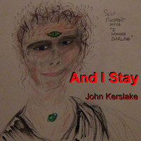 John Kerslake - And I Stay