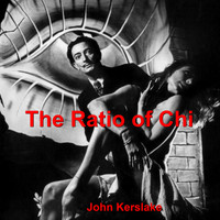 John Kerslake - The Ratio of Chi