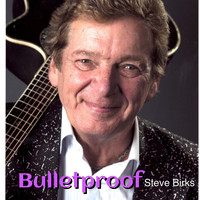 Steve Birks - Bulletproof