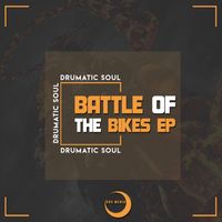 Drumatic Soul - Battle Of The Bikes EP