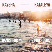 Kaysha, Kataleya - Dance for Me (G-S Pro Remix)