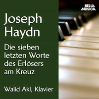 Walid Akl - Haydn: Die 7 letzten Worte des Erlösers am Kreuz