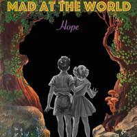 Mad At The World - Hope
