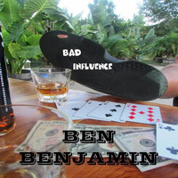 Ben Benjamin - Bad Influence