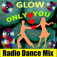 Glow - Only You (Radio Dance Mix)