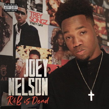Joey Nelson - R&B Is Dead (Explicit)