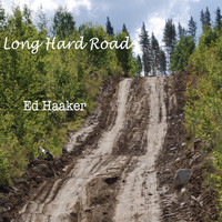 Ed Haaker - Long Hard Road