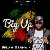 Selah Berma - Big Up