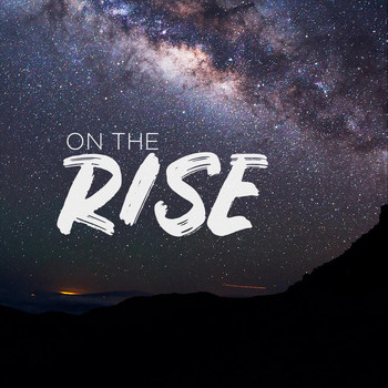 Rise - On the Rise